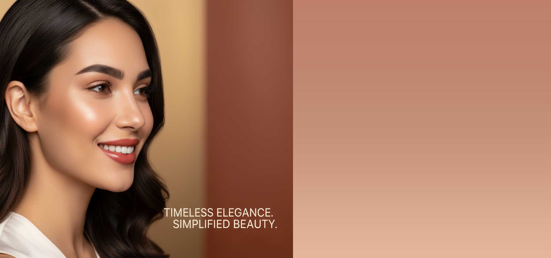 Beauty that doesn’t wash off<br>Timeless elegance. Simplified beauty.